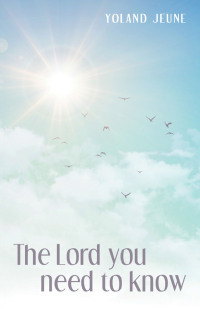 Cover image: The Lord You Need to Know 9781664276970
