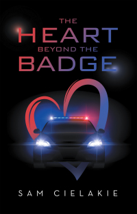 Cover image: The Heart Beyond the Badge 9781664277311