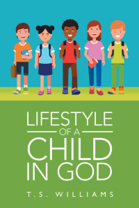 Cover image: Lifestyle of a Child in God 9781664277427
