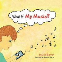 Imagen de portada: What If My Music? 9781664277526