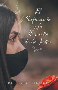 Cover image: El Sufrimiento Y La Respuesta De Los Justos 9781664278141