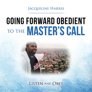 Imagen de portada: Going Forward Obedient to the Master’s Call 9781664278837
