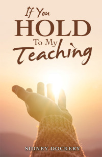 Cover image: If You Hold to My Teaching 9781664279674