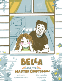 Cover image: Bella and the Master Craftsman 9781664281066