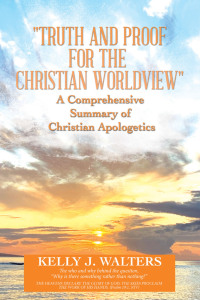 Imagen de portada: "Truth and Proof for the Christian Worldview"	  a Comprehensive Summary of Christian Apologetics 9781664281189