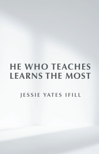 Imagen de portada: He Who Teaches Learns the Most 9781664282674