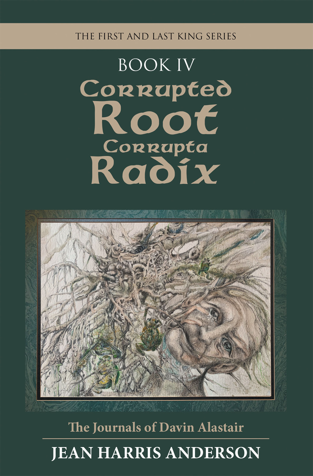 Corrupted Root Corrupta Radix The First and Last King Series