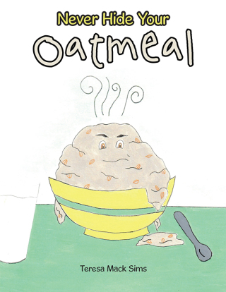 表紙画像: Never Hide Your Oatmeal 9781664284562