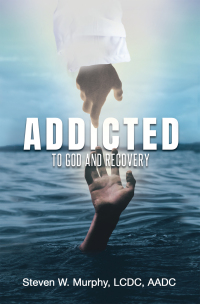 Omslagafbeelding: Addicted to God and Recovery 9781664285637