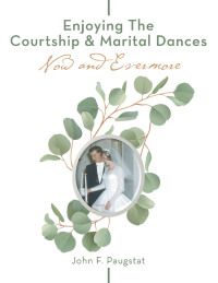 Cover image: Enjoying the  Courtship & Marital Dances 9781664285651