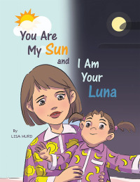 Cover image: You Are My Sun and I Am Your Luna 9781664287266