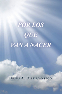 Cover image: Por Los Que Van a Nacer 9781664287570