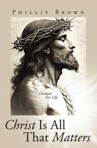 Cover image: Christ Is All That Matters 9781664287952