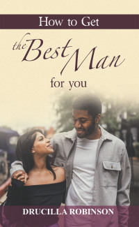 Cover image: How to Get the Best Man for You 9781664288973