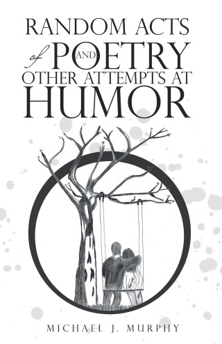 Cover image: Random Acts of Poetry and Other Attempts at Humor 9781664289062
