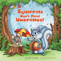 Cover image: Squirrels Don't Need Umbrellas! 9781664291126