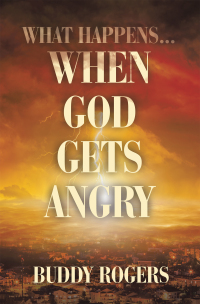 Cover image: What Happens...When God Gets Angry 9781664291355