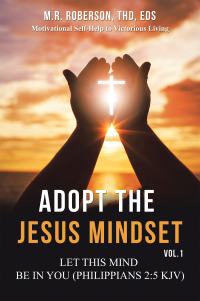 Cover image: Adopt the Jesus Mindset Vol. 1 9781664291409