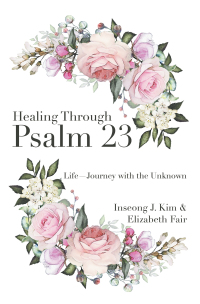 Cover image: Healing Through Psalm 23 9781664291423