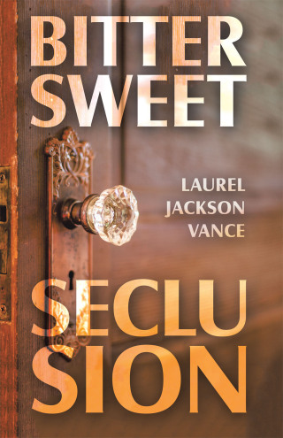 Cover image: Bittersweet Seclusion 9781664292147