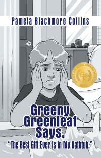 Imagen de portada: Greeny Greenleaf Says, “The Best Gift Ever is in My Bathtub.” 9781664292253