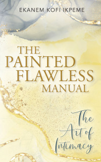 Imagen de portada: The Painted Flawless Manual 9781664294400