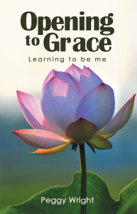 Cover image: Opening to Grace 9781664295605