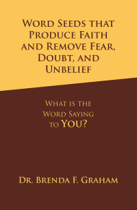 Omslagafbeelding: Word Seeds that Produce Faith and Remove Fear, Doubt, and Unbelief 9781664297975