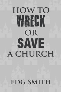 Cover image: How to Wreck or Save a Church 9781664299429