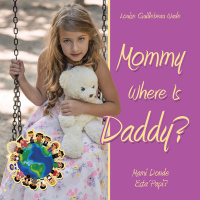 Cover image: Mommy Where Is Daddy?/Mami Donde Esta Papi? 9781664299610