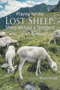Omslagafbeelding: Praying for the Lost Sheep: Sheep Without a Shepherd 9781664299672