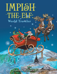 Imagen de portada: Impish the Elf: World Traveler 9781665500432