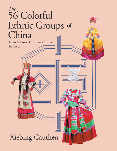 The 56 Colorful Ethnic Groups of China: China’s Exotic Costume Culture in Color - FULL INSTANT DOWNLOAD | PDF DOCX EPUB