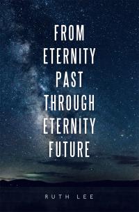 Imagen de portada: From Eternity Past Through Eternity Future 9781665501095
