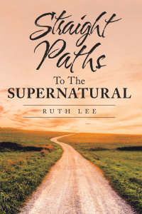 Cover image: Straight Paths to the Supernatural 9781665501118