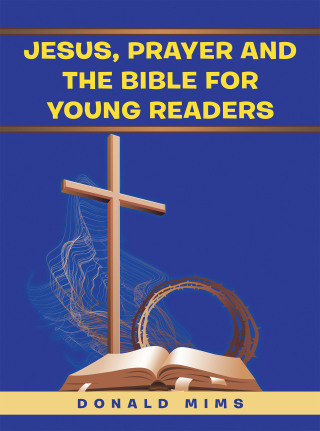 Titelbild: Jesus, Prayer and the Bible for Young Readers 9781665500715