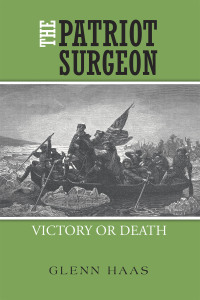 Cover image: The Patriot Surgeon: Victory or Death 9781665503259