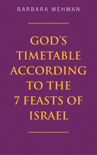 Cover image: God's Timetable According to the 7 Feasts of Israel 9781665504560