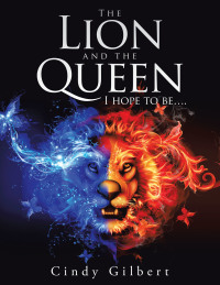 表紙画像: The Lion and the Queen I Hope to Be…. 9781665506205