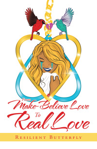 Cover image: From Make-Believe Love to Real Love 9781665507356