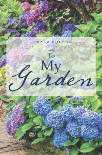 Cover image: To My Garden 9781665508247