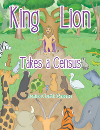 Cover image: King Lion Takes a Census 9781665508698