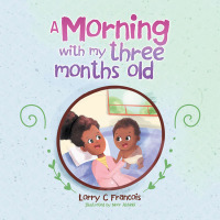 Cover image: A Morning with My Three Months Old 9781665509299