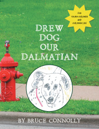 Omslagafbeelding: Drew Dog Our Dalmatian 9781665509787