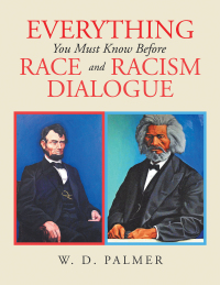 Cover image: Everything You Must Know Before Race and Racism Dialogue 9781665510004