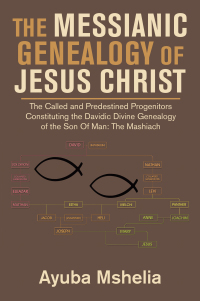 表紙画像: The Messianic Genealogy of Jesus Christ 9781665509763