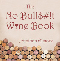 Imagen de portada: The No Bull$#!T Wine Book 9781665511292