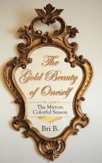 Cover image: The Gold Beauty of Oneself 9781665511414