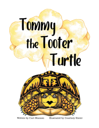Cover image: Tommy the Tooter Turtle 9781665512190