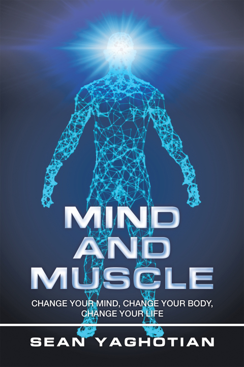 Mind and Muscle: Change Your Mind, Change Your Body, Change Your Life - FULL INSTANT DOWNLOAD | PDF DOCX EPUB